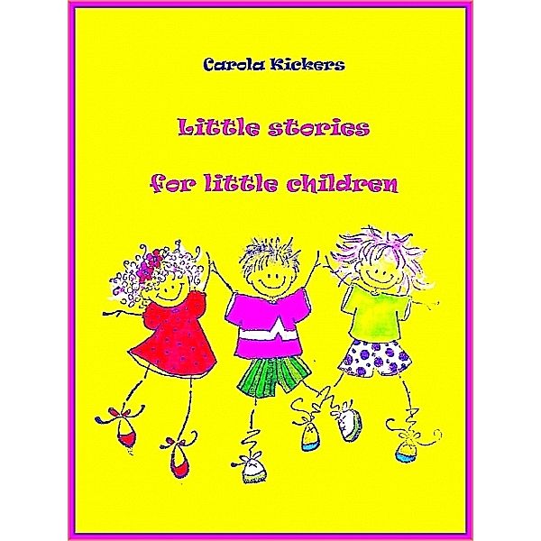 Little stories for little children, Carola Kickers