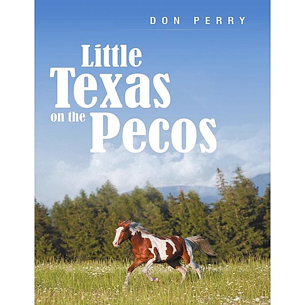 Little Texas On the Pecos, Don Perry