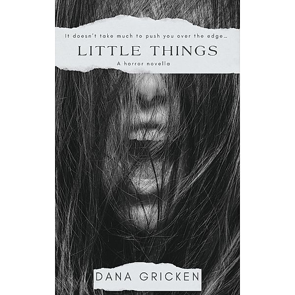 Little Things, Dana Gricken