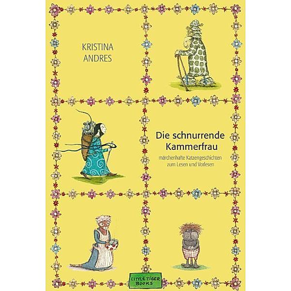 Little Tiger Books / Die schnurrende Kammerfrau, Kristina Andres