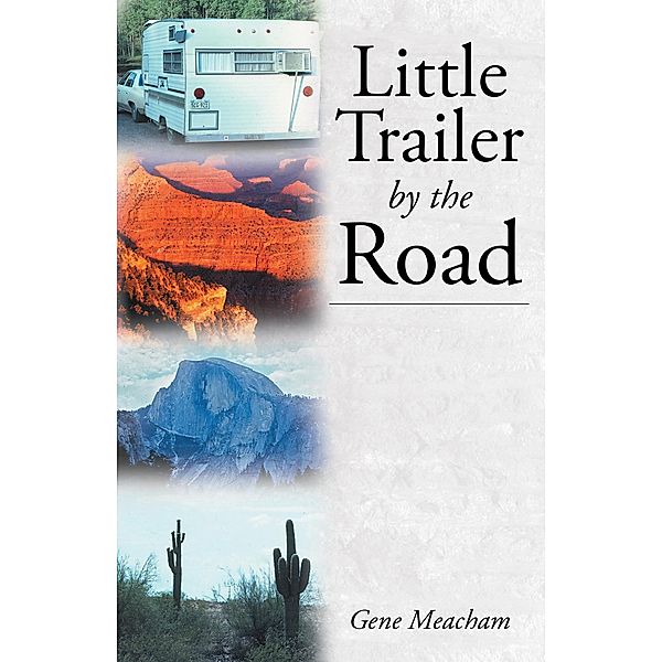 Little Trailer by the Road, Gene Meacham