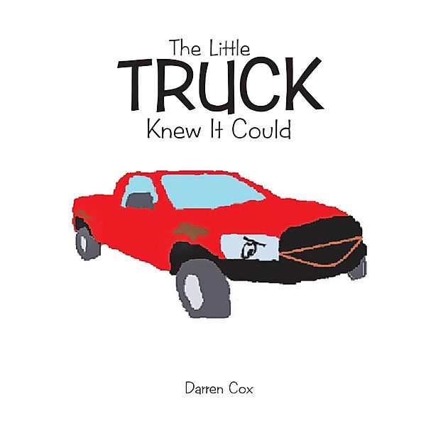 Little Truck Knew It Could / Revival Waves of Glory Books & Publishing, Darren Cox