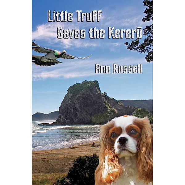Little Truff Saves the Kereru / Ann Russell, Ann Russell