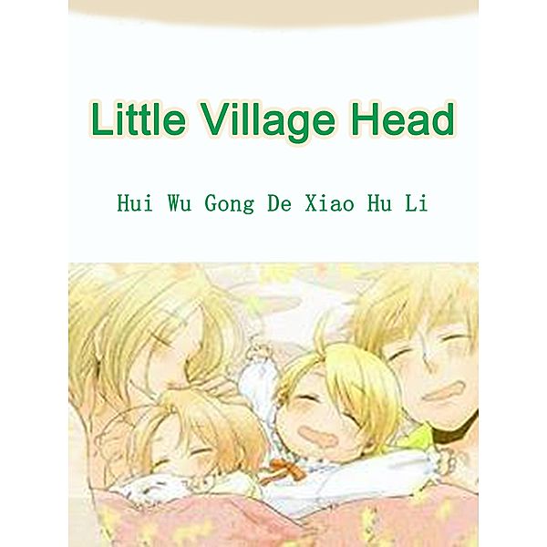 Little Village Head / Funstory, Hui WuGongDeXiaoHuLi