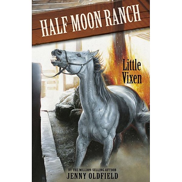 Little Vixen / Horses of Half Moon Ranch Bd.10, Jenny Oldfield