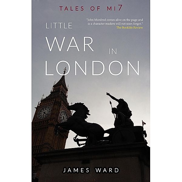 Little War in London (Tales of MI7, #10) / Tales of MI7, James Ward