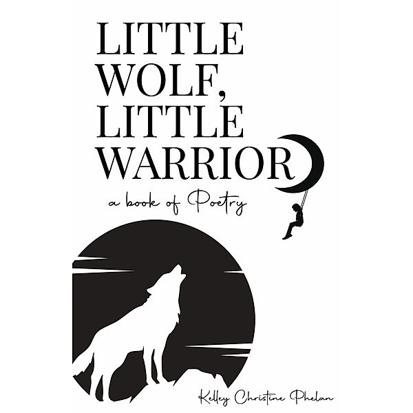Little Wolf, Little Warrior / Gatekeeper Press, Kelley Christine Phelan