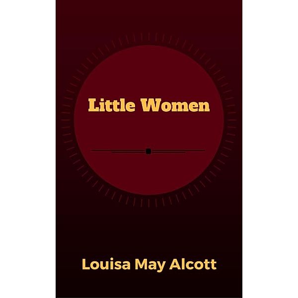 Little Women, Louisa May Alcott