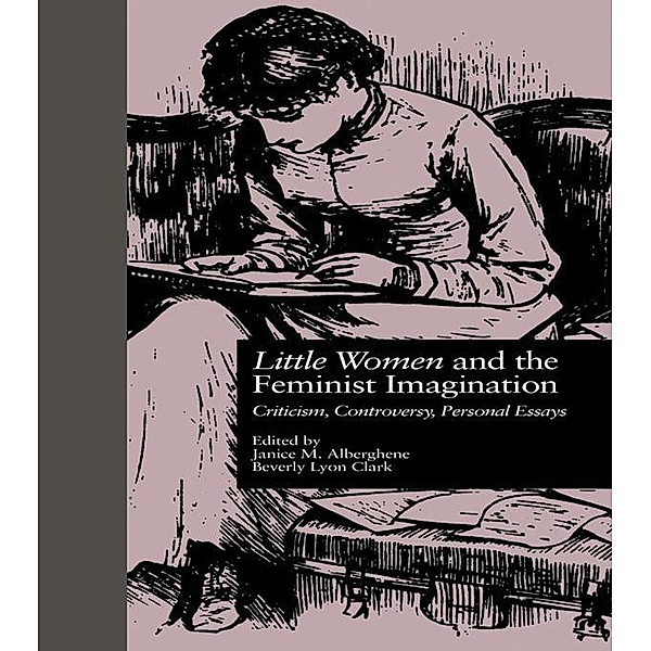 LITTLE WOMEN and THE FEMINIST IMAGINATION / Children's Literature and Culture