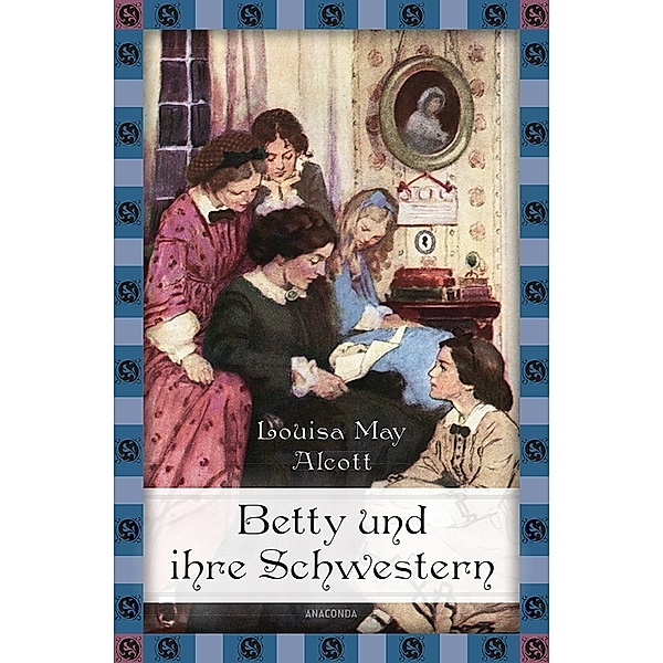 Little Women. Betty und ihre Schwestern, Louisa May Alcott
