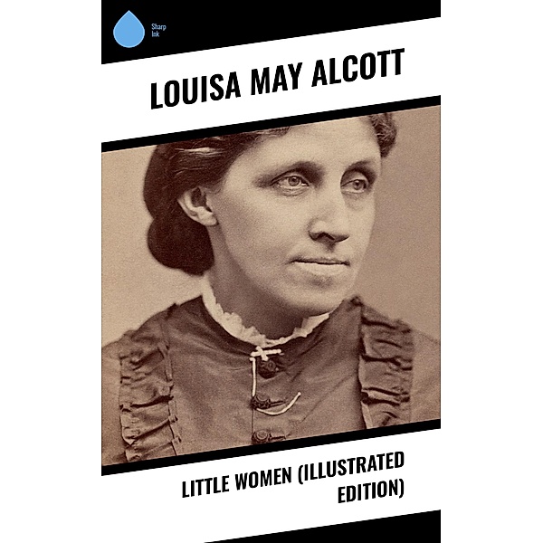Little Women (Illustrated Edition), Louisa May Alcott
