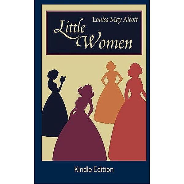 Little Women ( Kindle Edition), Louisa May Alcott