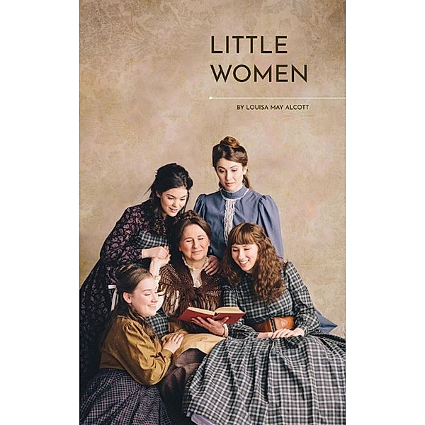 Little Women: The Heartfelt Chronicles of the March Sisters, Louisa May Alcott, Bookish