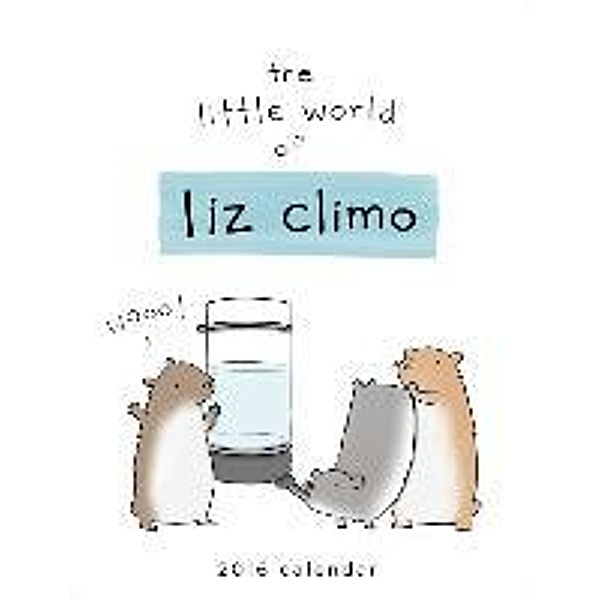 Little World of Liz Climo 2016 Wall Calendar, Liz Climo