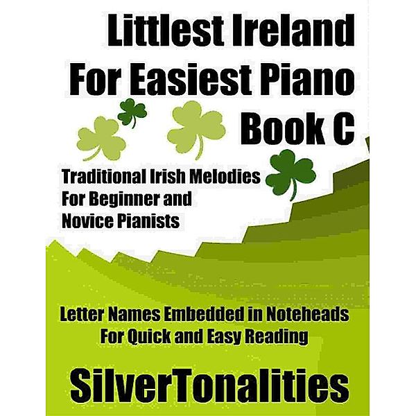 Littlest Ireland for Easiest Piano Book C, Traditional Celtic, SilverTonalities