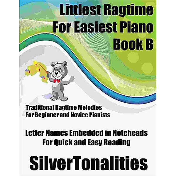 Littlest Ragtime for Easiest Piano Book B, SilverTonalities