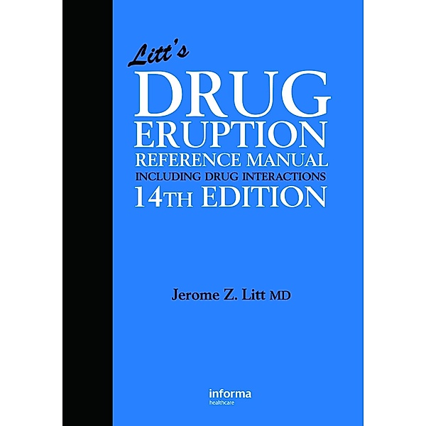 Litt's Drug Eruption Reference Manual Including Drug Interactions, Jerome Z. Litt, Neil Shear