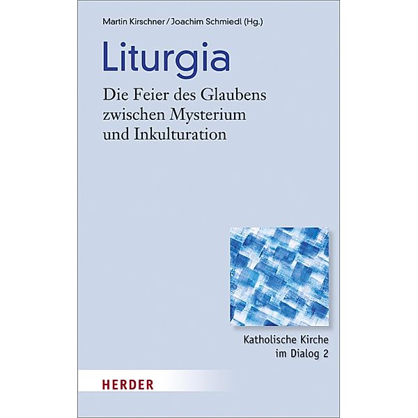 Liturgia / Katholische Kirche im Dialog Bd.2