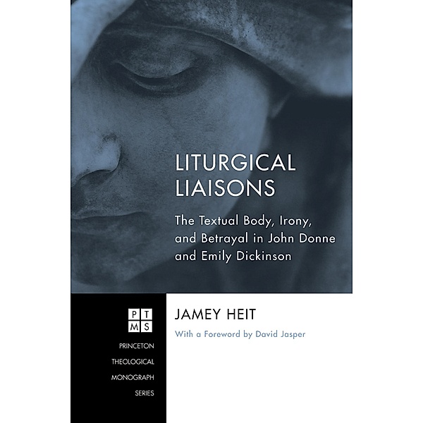 Liturgical Liaisons / Princeton Theological Monograph Series Bd.189, Jamey Heit