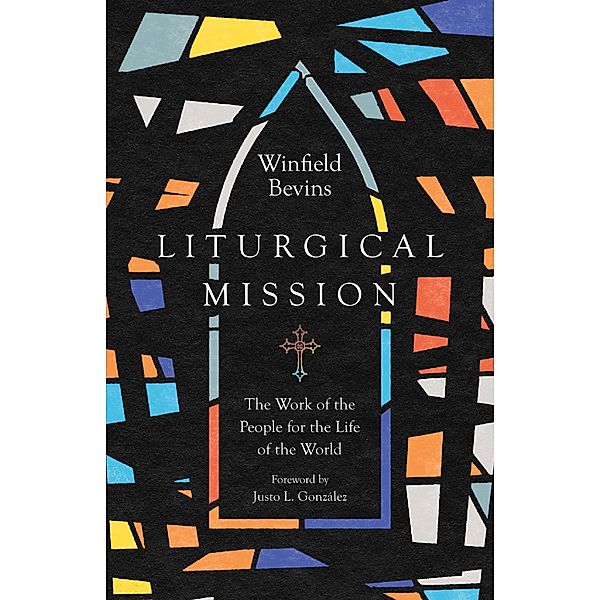 Liturgical Mission, Winfield Bevins