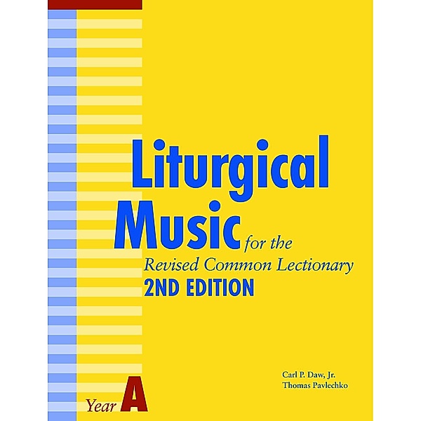 Liturgical Music for the Revised Common Lectionary Year A, Thomas Pavlechko, Carl P. Daw