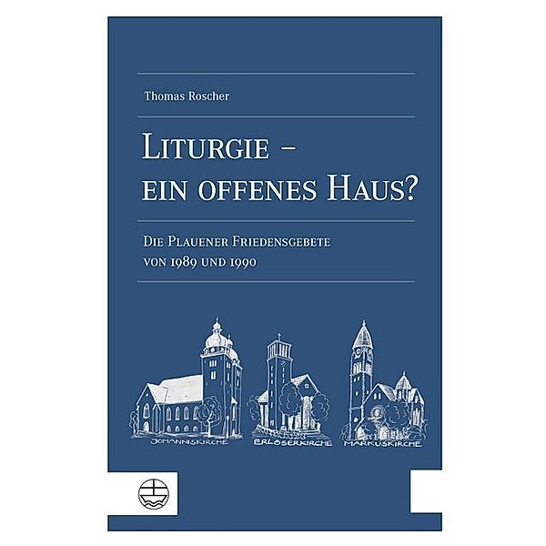 Liturgie - ein offenes Haus?, Thomas Roscher