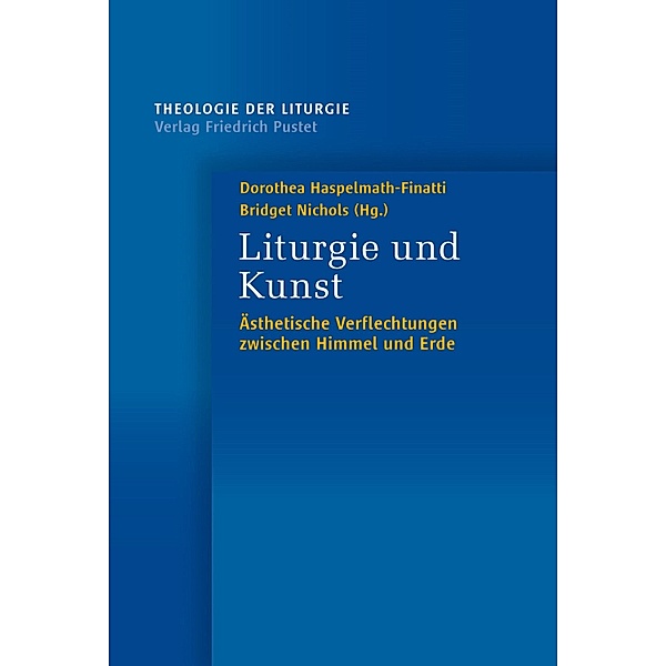 Liturgie und Kunst / Theologie der Liturgie Bd.19