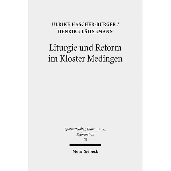 Liturgie und Reform im Kloster Medingen, Ulrike Hascher-Burger, Henrike Lähnemann