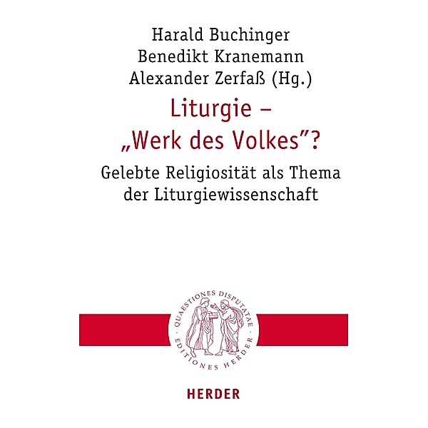 Liturgie - Werk des Volkes? / Quaestiones disputatae Bd.324