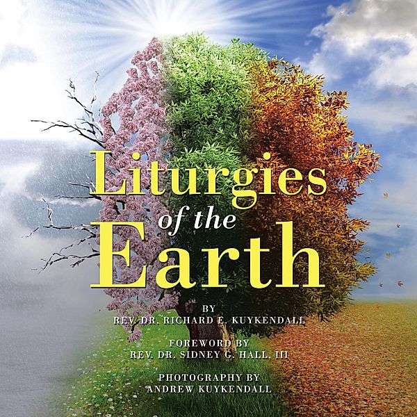 Liturgies of the Earth, Rev. Richard E. Kuykendall