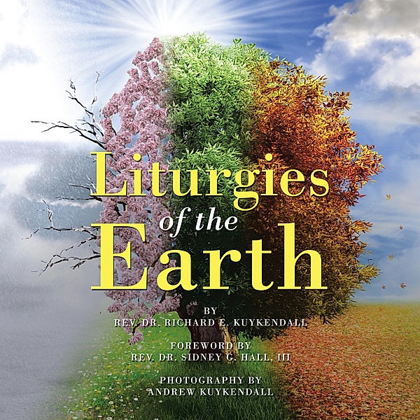 Liturgies of the Earth, Rev. Richard E. Kuykendall