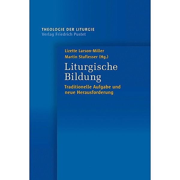 Liturgische Bildung / Theologie der Liturgie Bd.12, Lizette Larson-Miller