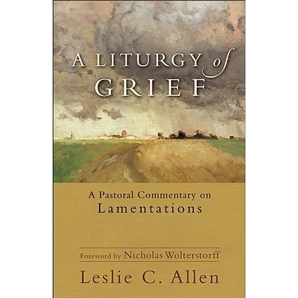 Liturgy of Grief, Leslie C. Allen