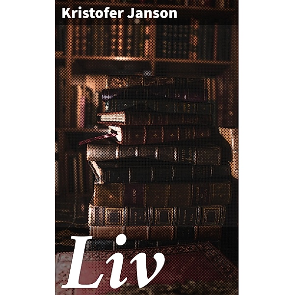 Liv, Kristofer Janson