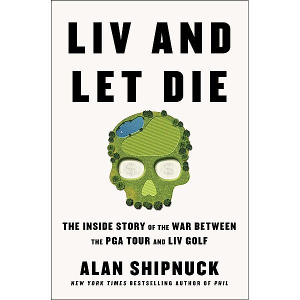 LIV and Let Die, Alan Shipnuck