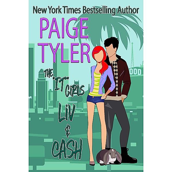 Liv & Cash (The IT Girls, #3) / The IT Girls, Paige Tyler