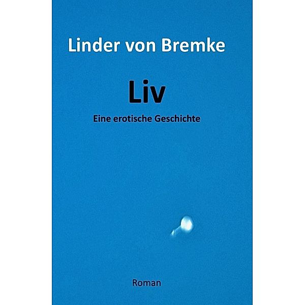 Liv - Eine erotische Geschichte, Linder von Bremke