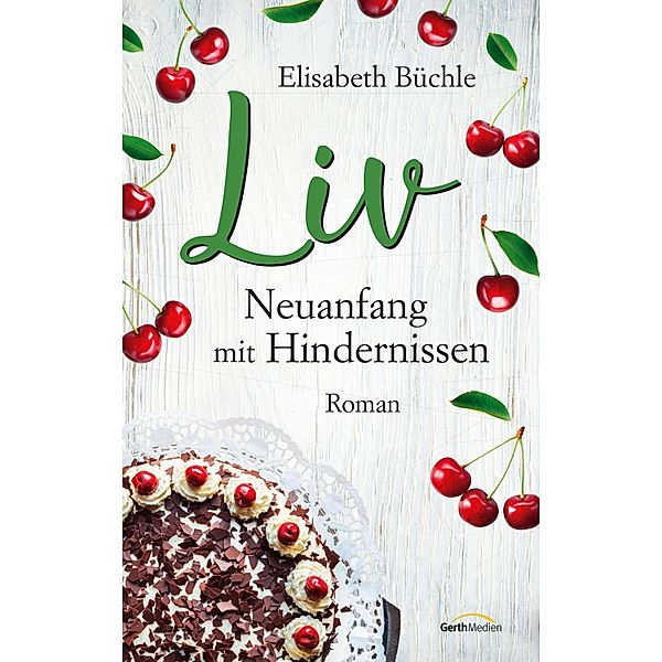 Liv - Neuanfang mit Hindernissen, Elisabeth Büchle