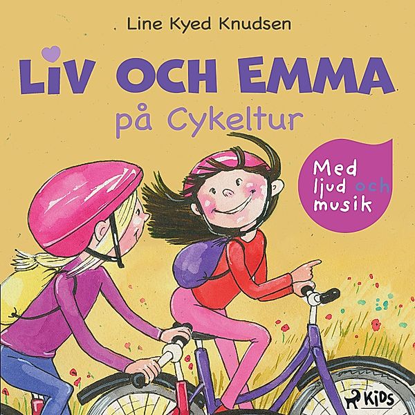 Liv och Emma - Liv och Emma på Cykeltur - med ljud och musik, Line Kyed Knudsen