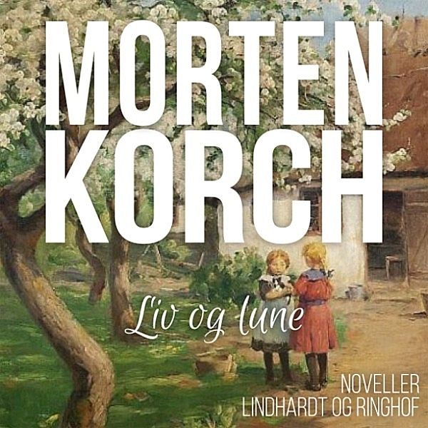 Liv og lune, Morten Korch