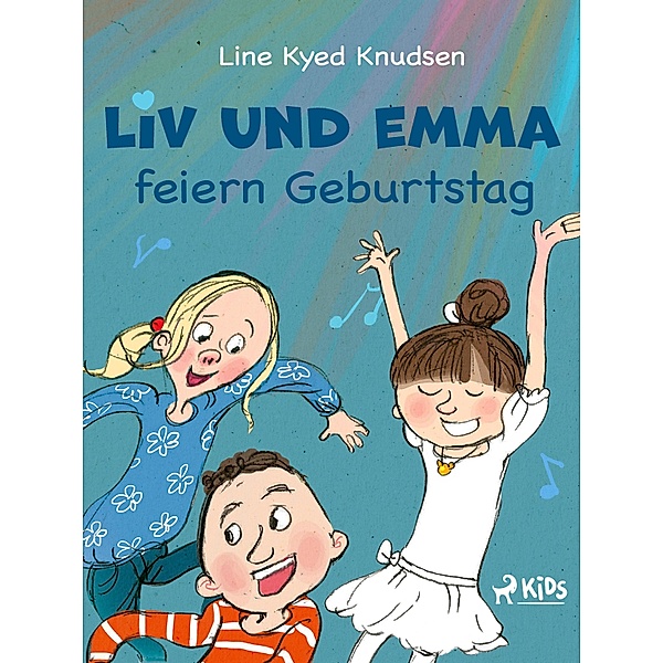 Liv und Emma feiern Geburtstag / Liv und Emma, Line Kyed Knudsen
