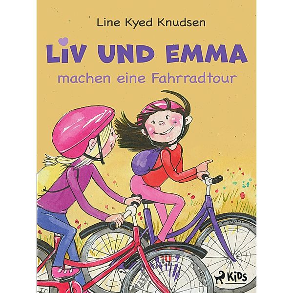 Liv und Emma machen eine Fahrradtour / Liv und Emma, Line Kyed Knudsen