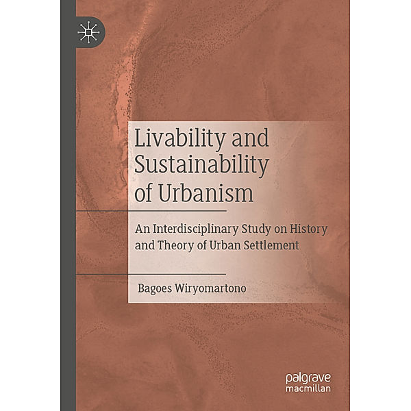 Livability and Sustainability of Urbanism, Bagoes Wiryomartono