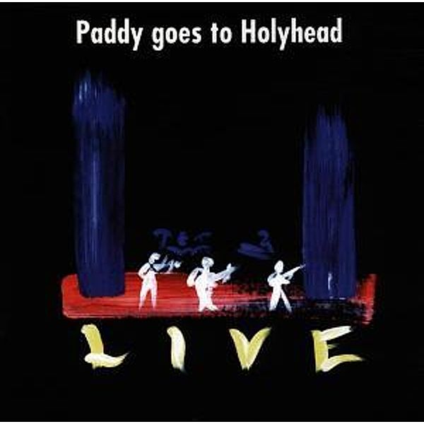 Live, Paddy Goes To Holyhead