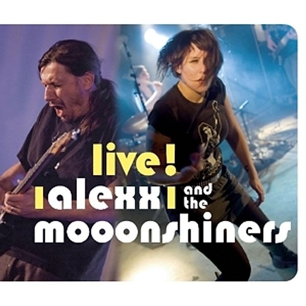 Live !, Alexx & The M0oonshiners