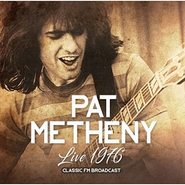 Live 1976-Classic Fm Broadcast, Pat Metheny