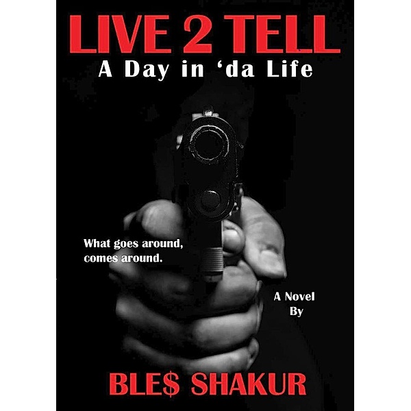 Live 2 Tell (A Day in 'da Life), Bles Shakur