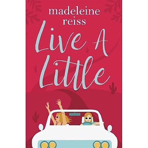 Live a Little, Madeleine Reiss