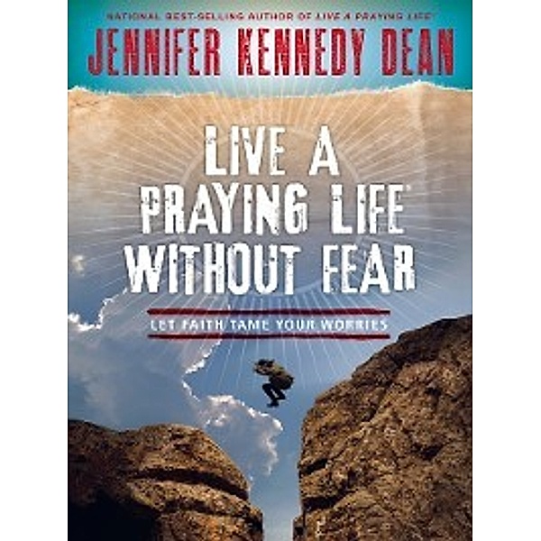 Live a Praying Life&#174; Without Fear, Jennifer Kennedy Dean