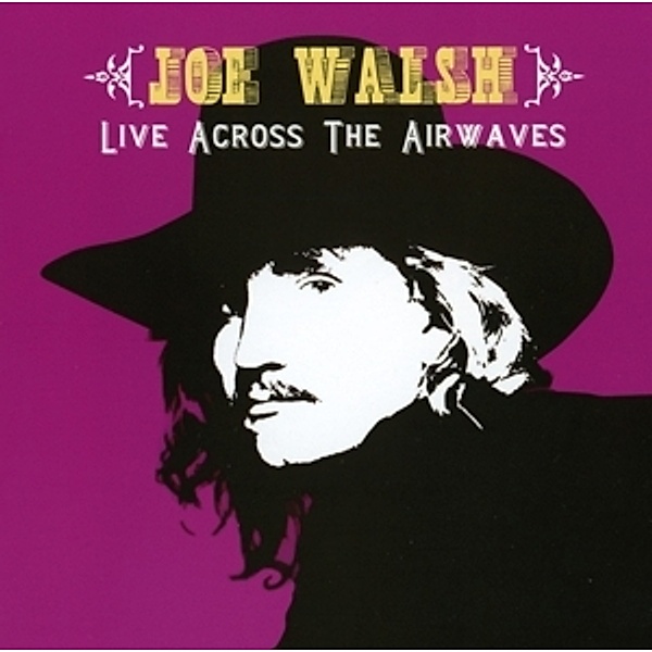 Live Across The Airwaves, Joe Walsh